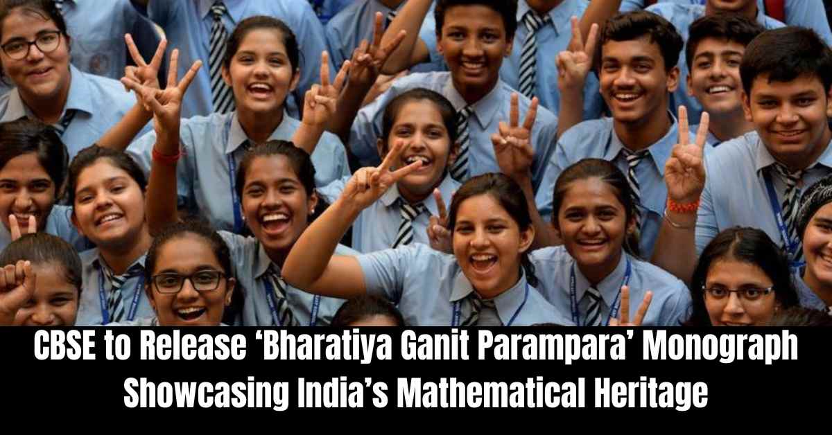 CBSE to Release ‘Bharatiya Ganit Parampara’ Monograph